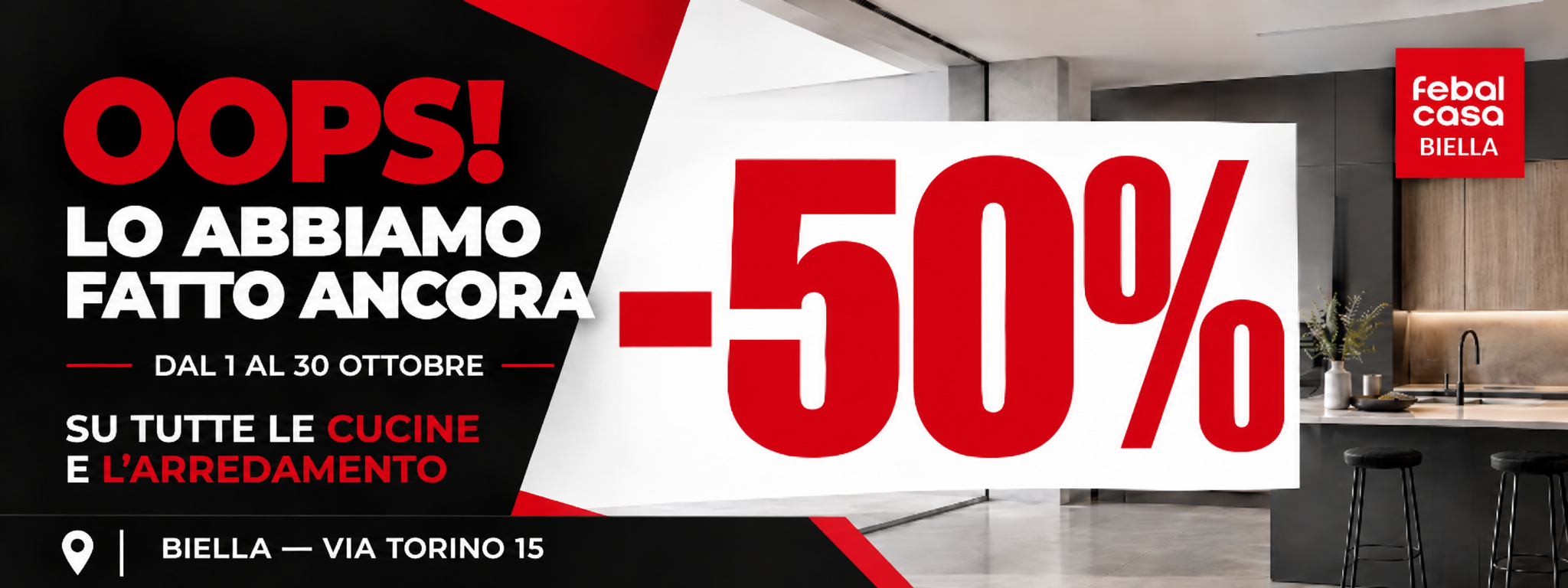 Promozione Febal Casa Biella: sconto 50% su cucine e arredamento dal 1 al 30 ottobre, showroom di Biella